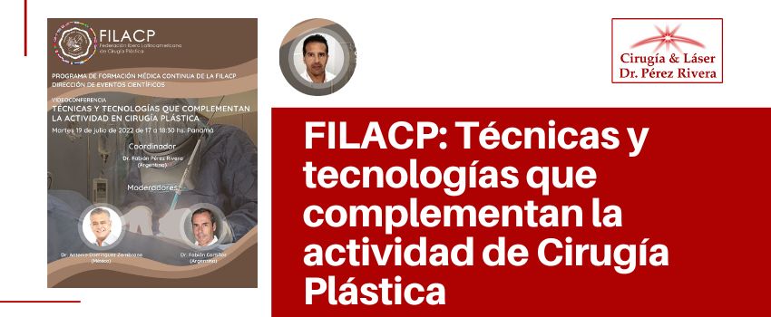 FILACP: Técnicas y tecnologías que complementan la actividad de Cirugía Plástica